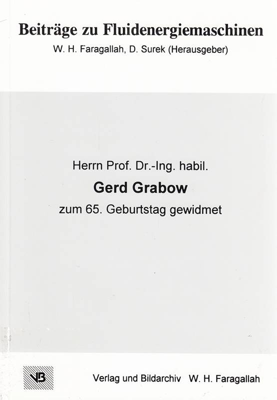 Beiträge zur Fluidenenergiemaschinen: Herrn Prof. Dr.-Ing. habil. Gerd Grabow zu - Faragallah, William H