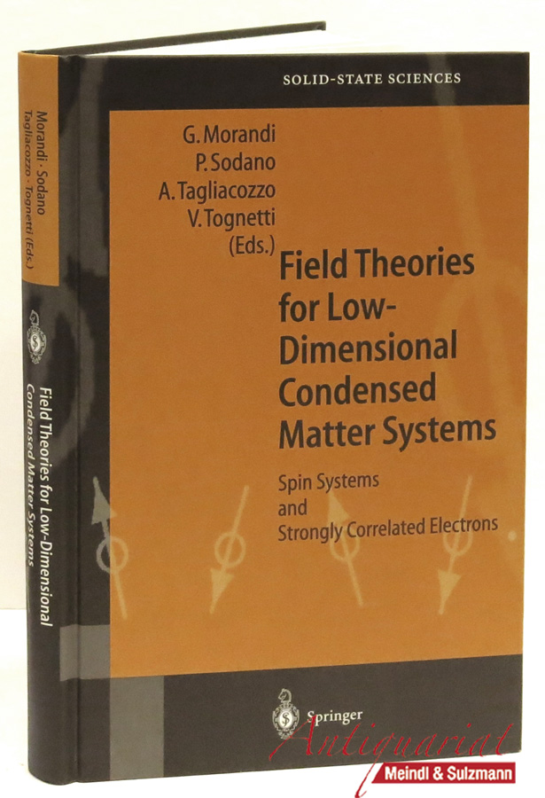 Field Theories for Low-Dimensional Condensed Matter Systems. Spin Systems and Strongly Correlated Electrons. - Morandi, Giuseppe / Pasquale Sodano / Arturo Tagliacozzo / Valerio Tognetti (Eds.).