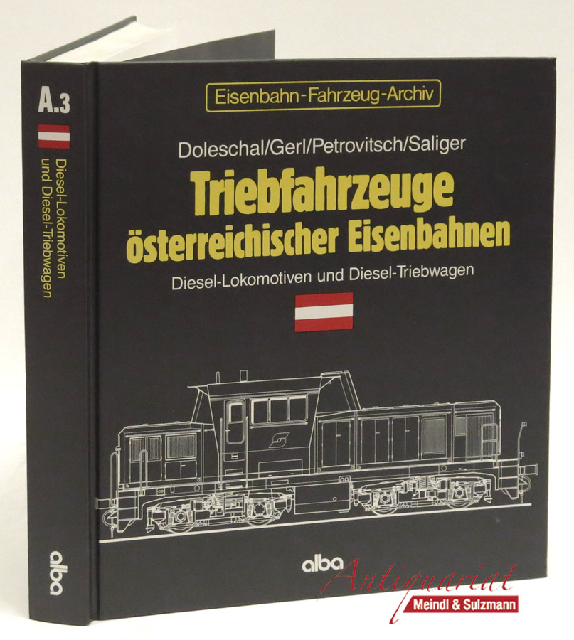 Triebfahrzeuge österreichischer Eisenbahnen. Diesel-Lokomotiven und Diesel-Triebwagen. - Doleschal / Gerl / Petrovitsch / Saliger.