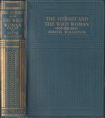 The Hermit and the wild woman and other stories. - Wharton, Edith