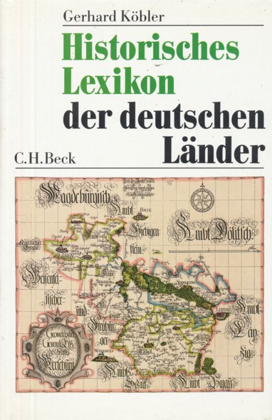 Historisches Lexikon der deutschen Länder. (2. Auflage). Die deutschen Territorien vom Mittelalter bis zur Gegenwart. - KÖBLER, GERHARD.