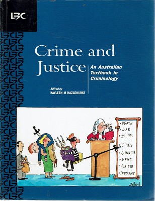 Crime And Justice: An Australian Textbook In Criminology - Hazlehurst M. Kayleen