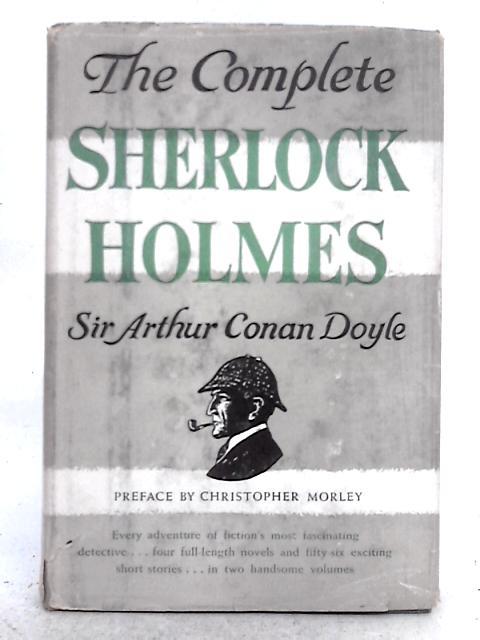 The Complete Sherlock Holmes: Vol. I - Sir. Arthur Conan Doyle