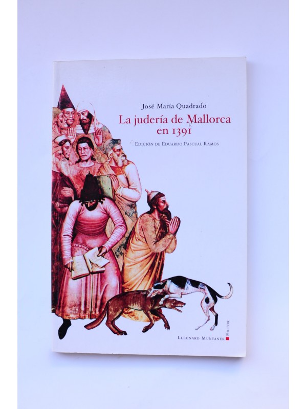 La judería de Mallorca en 1391 - QUADRADO, José María