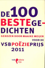 De 100 beste gedichten . VSB poëzieprijs 2011 - MEIJER, MAAIKE (gekozen door)