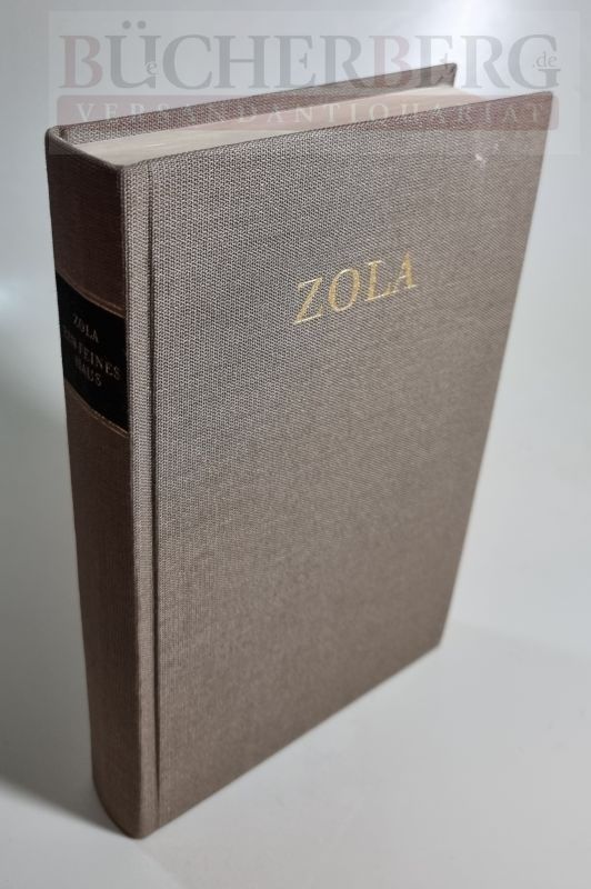 Ein feines Haus Die Rougon-Macquart Natur- und Sozialgeschichte einer Familie unter dem zweiten Kaiserreich. Herausgegeben von Rita Schober. Deutsch von Gerhard Krüger - Zola, Emile