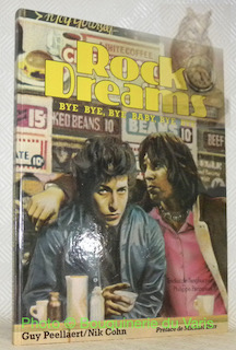 Rock Dreams. Bye bye, bye baby, bye bye. Traduit de l'anglais par Philippe Paringaux. Préface de Michael Herr. PEELLAERT, Guy. - COHN, Nik. [ ]