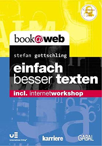 Einfach besser texten : [incl. Internetworkshop]. Book_372web; Unternehmen Erfolg; Karriere - Gottschling, Stefan