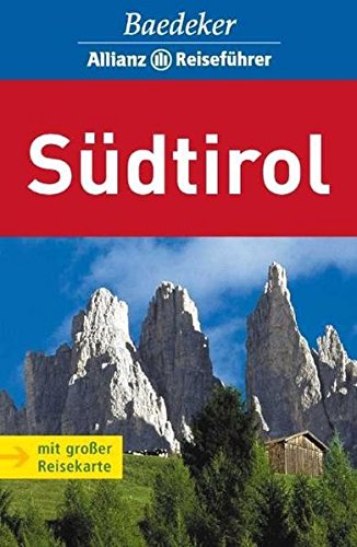 Südtirol. [Text: Oswald Stimpfl ; Monika Kellermann ; Wieland Höhne] / Baedeker-Allianz-Reiseführer - Stimpfl, Oswald, Monika Kellermann and Wieland Höhne