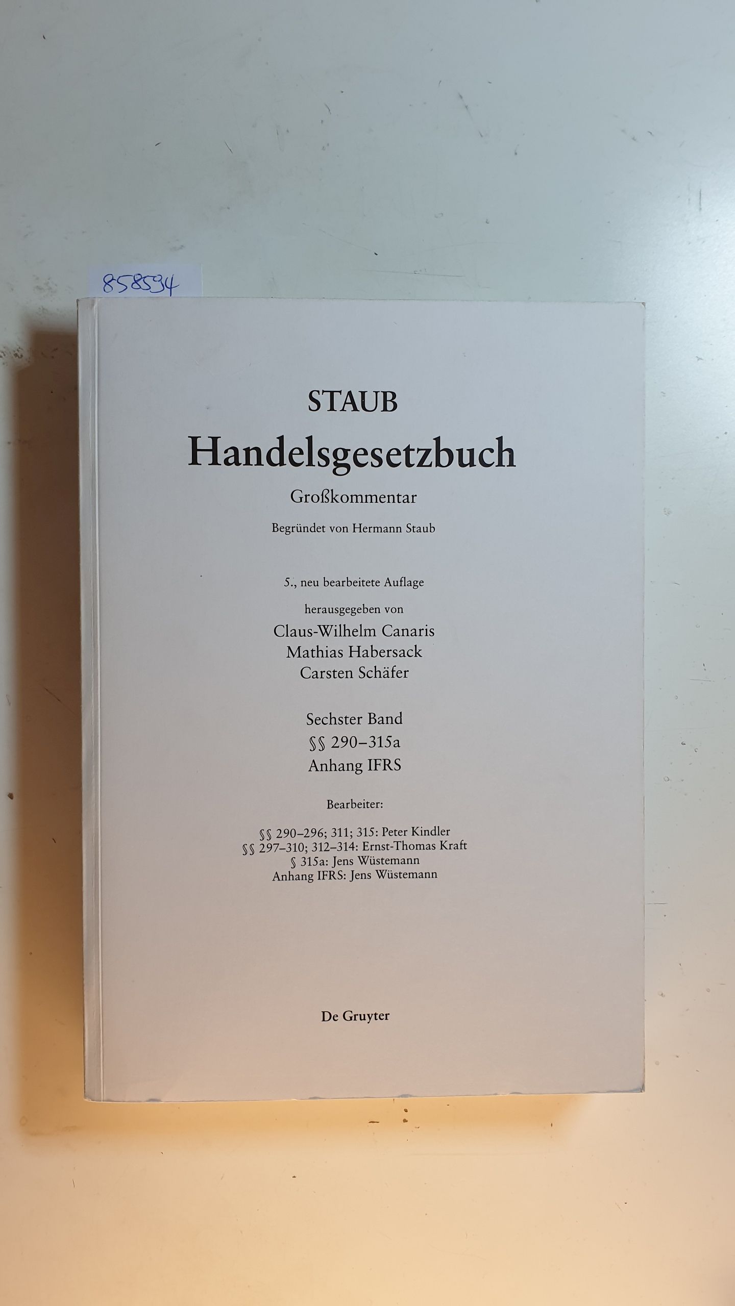 Staub - Handelsgesetzbuch, Teil: Bd. 6., §§ 290 - 315a, Anhang IFRS. - Claus-Wilhelm Canaris u.a. [Hrsg.]