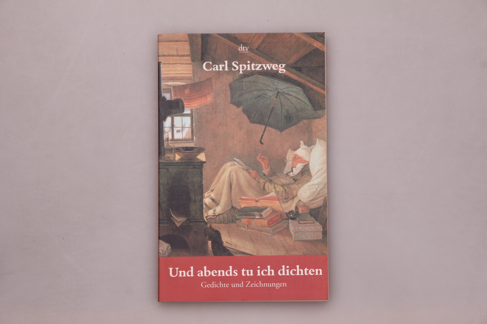 UND ABENDS TU ICH DICHTEN. Gedichte und Zeichnungen - Spitzweg, Carl; [Hrsg.]: Eckhard, Grunewald