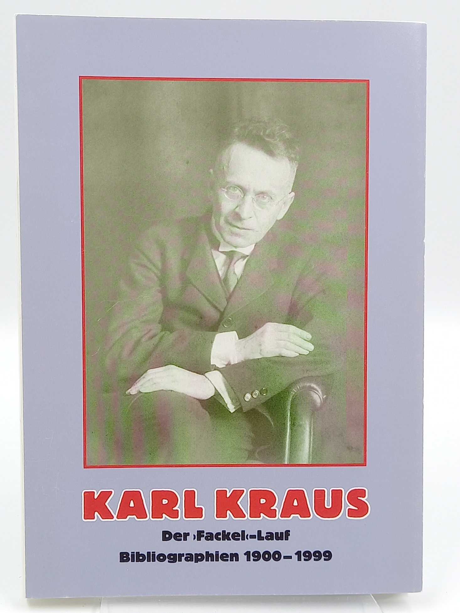 Karl Kraus: Der »Fackel«-Lauf. Bibliographien 1900-1999 Bibliographische Verzeichnisse / Die »Fackel« als Verlagserzeugnis 1899-1936 / Verlag Jahoda & Siegel, Wien 1905-1935 / Zeitschriften, die sich an der »Fackel« entzündeten. Vorbilder, Schmarozer und Blätter aus dem Geist der »Fackel«. Ein Jahrhundertphänomen - Kraus, Karl /// Pfäfflin, Friedrich / Eva Dambacher / Volker Kahmen (Hg.) -