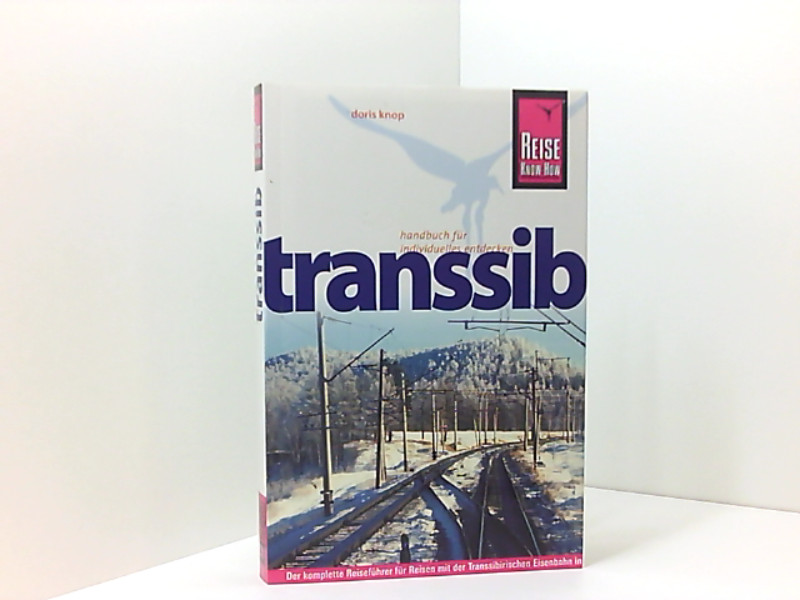 Transsib: Reiseführer für individuelles Entdecken (Sachbuch) - Doris, Knop