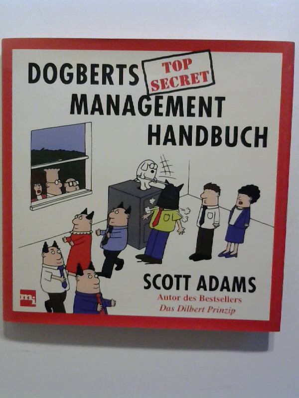 Dogberts top secret Management-Handbuch. - Scott, Adams