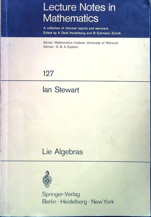 Lecture Notes in Mathematics 127. Lie Algebras - Stewart, Ian