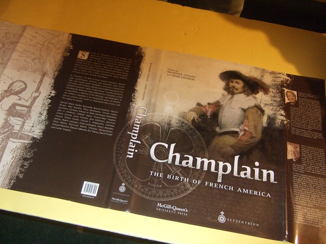 Champlain: The Birth of French America / McGill-Queen's University Press - Septentrion ( Samuel De Champlain: New France; Ontario; Religion; Place Names; Lescarbot; Brief Discours; Fur Trade; Aboriginals in the BALLETS DE COUR; French Exploration, etc) - Litalien, Raymonde; Denis Vaugeois (eds) Bernard Allaire, Pauline Arseneault, Bernard Barbiche, Maurice Basque, Alain Beaulieu, Pierre Berthiaume, Gervais Carpin, Jean-Pierre Chrestien, Edward H. Dahl, Dominique Deslandres, Marcel Trudel, Nathalie Fiquet