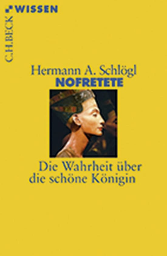 Nofretete. Die Wahrheit über die schöne Königin. - Hermann A. Schlögl