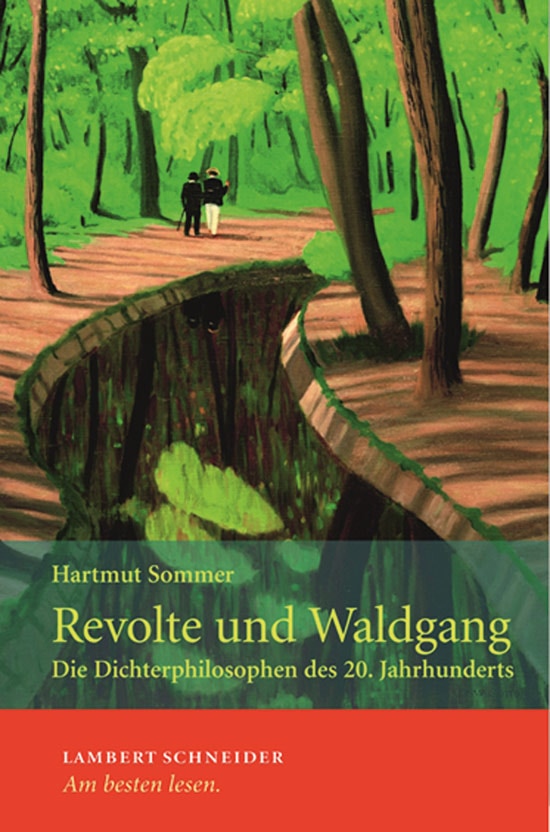 Revolte und Waldgang. Die Dichterphilosophen des 20. Jahrhunderts. - Hartmut Sommer