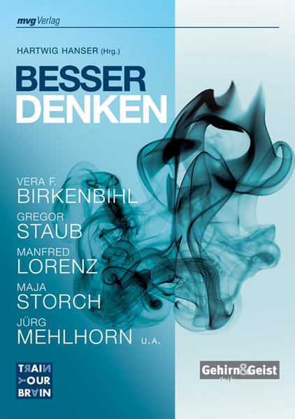 Besser denken. Hartwig Hanser (Hg.). Beitr. von Ian Ayres . / Gehirn & Geist; Train your brain - Hanser, Hartwig (Herausgeber) und Ian (Mitwirkender) Ayres