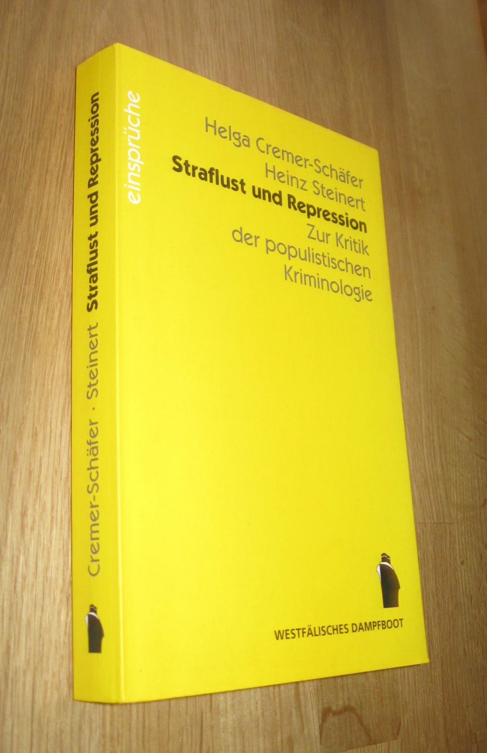 Straflust und Repression: Zur Kritik der populistischen Kriminologie (Einsprüche) Cremer-Schäfer, Helga and Steinert, Heinz - Straflust und Repression: Zur Kritik der populistischen Kriminologie (Einsprüche) Cremer-Schäfer, Helga and Steinert, Heinz