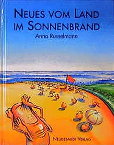 Neues vom Land im Sonnenbrand - Russelmann, Anna und Stefan Schulz