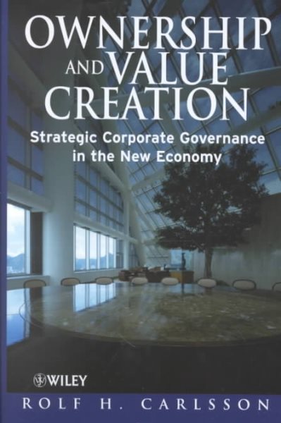 Ownership and Value Creation : Strategic Corporate Governance in the New Economy - Carlsson, Rolf H.