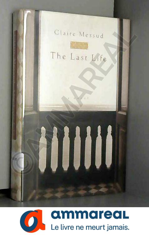 The Last Life - Claire Messud