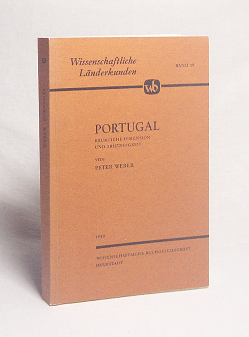 Portugal : räuml. Dimension u. Abhängigkeit / von Peter Weber - Weber, Peter