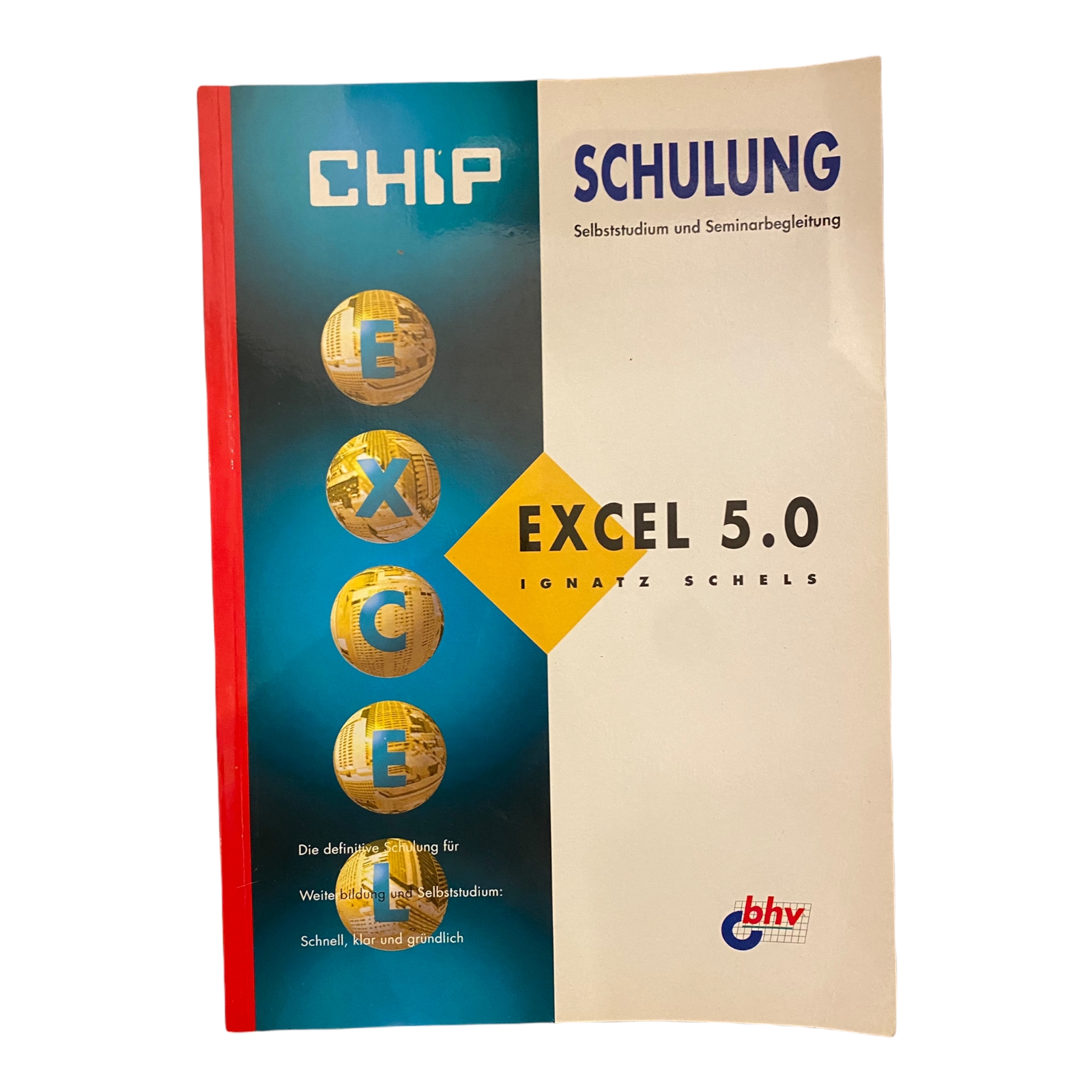 CHIP SCHULUNG EXCEL 5.0. - Schels, Ignatz