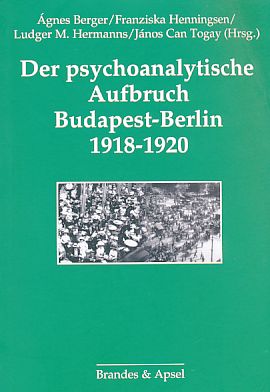 Der psychoanalytische Aufbruch Budapest-Berlin 1918-1920. - Hermanns, Ludger [Hrsg.] u.a.