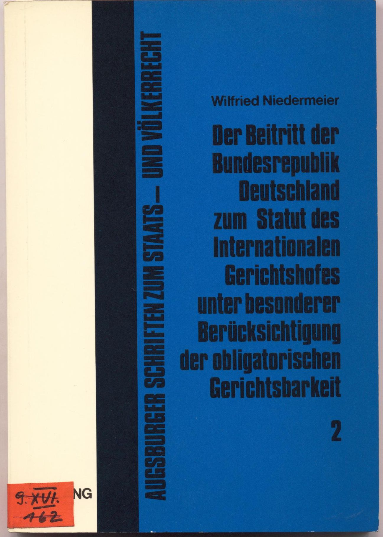 Der Beitritt der Bundesrepublik Deutschland zum Statut des internationalen Gerichtshofes unter besonderer Berücksichtigung der obligatorischen Gerichtsbarkeit - Niedermeier, Wilfried