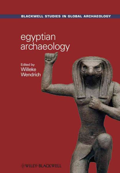 Egyptian Archaeology - Wendrich, Willeke (EDT)