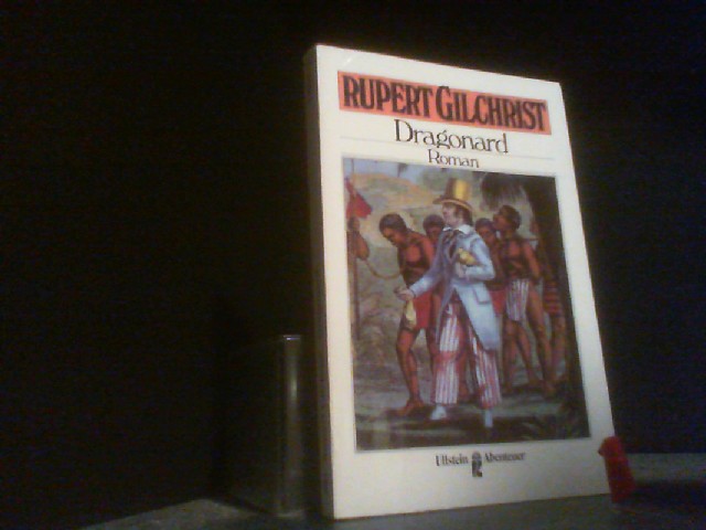 Dragonard : Roman. [Übers.: Gerald Jung] / Ullstein ; Nr. 21096 : Ullstein-Abenteuer - Gilchrist, Rupert