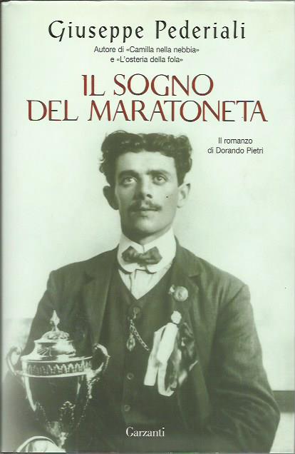 Il sogno del maratoneta - Pederiali Giuseppe