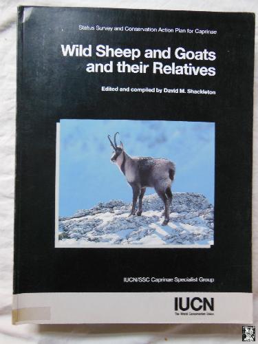 WILD SHEEP AND GOATS AND THEIR RELATIVES ( OVEJAS Y CABRAS SALVAJES Y SUS FAMILIARES) - DAVID M. SHACKLETON