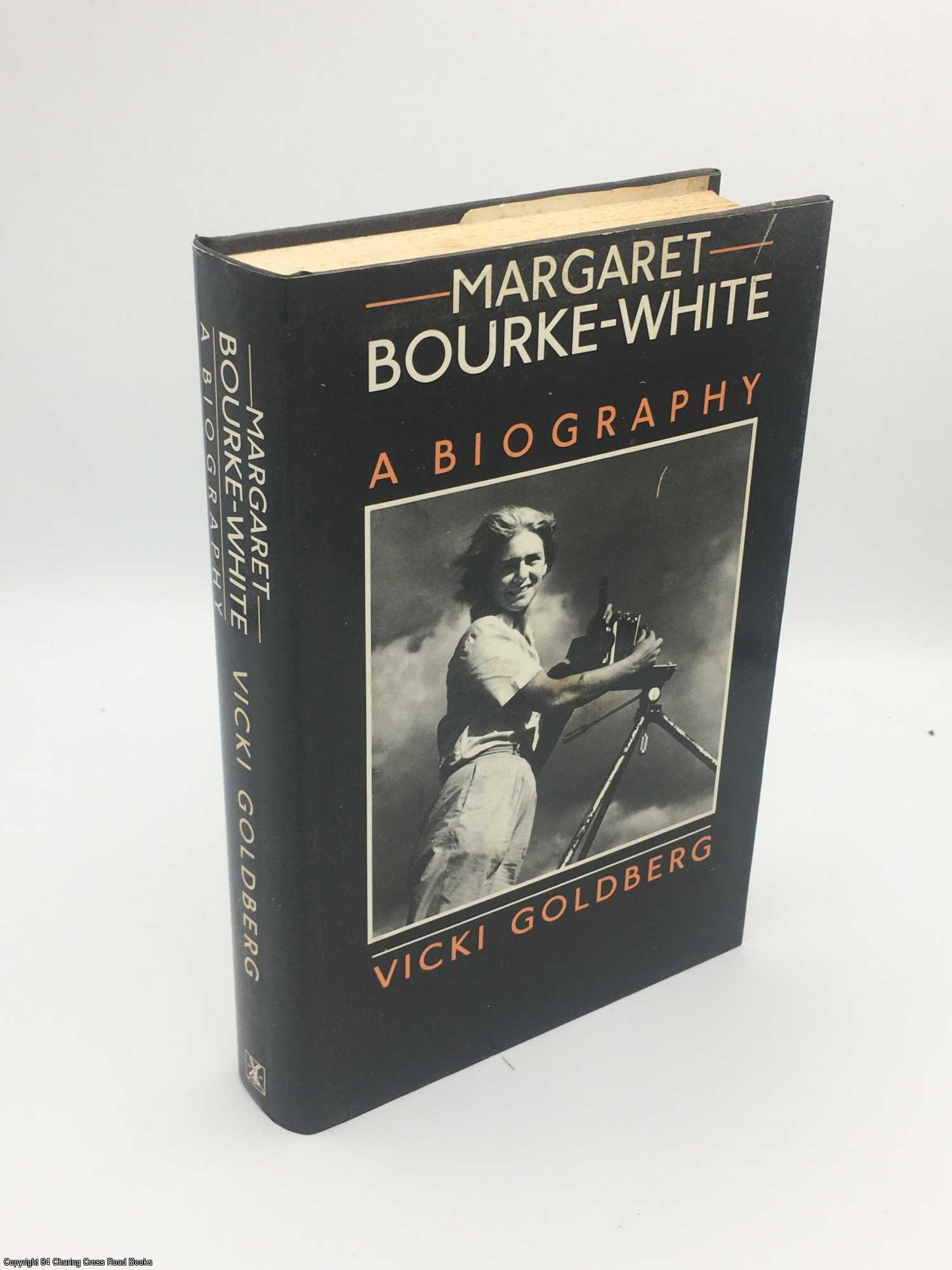 Margaret Bourke-White: a Biography - Goldberg, Vicki