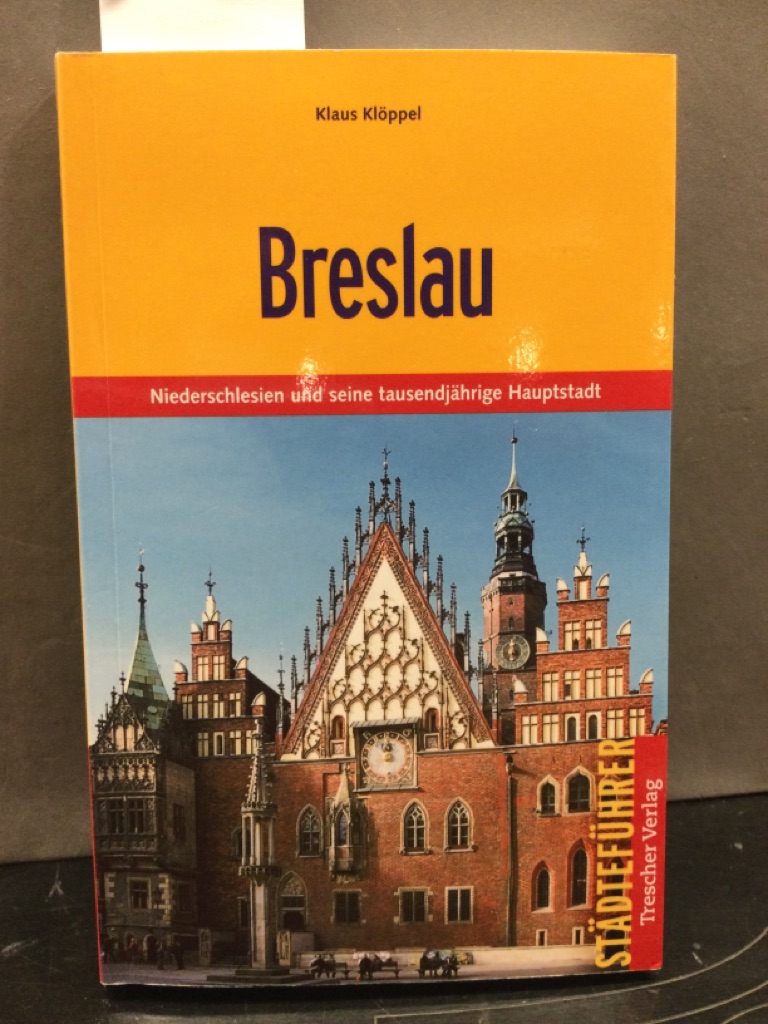 Breslau: Niederschlesien und seine tausendjährige Hauptstadt (Trescher-Reiseführer) - Klaus, Klöppel