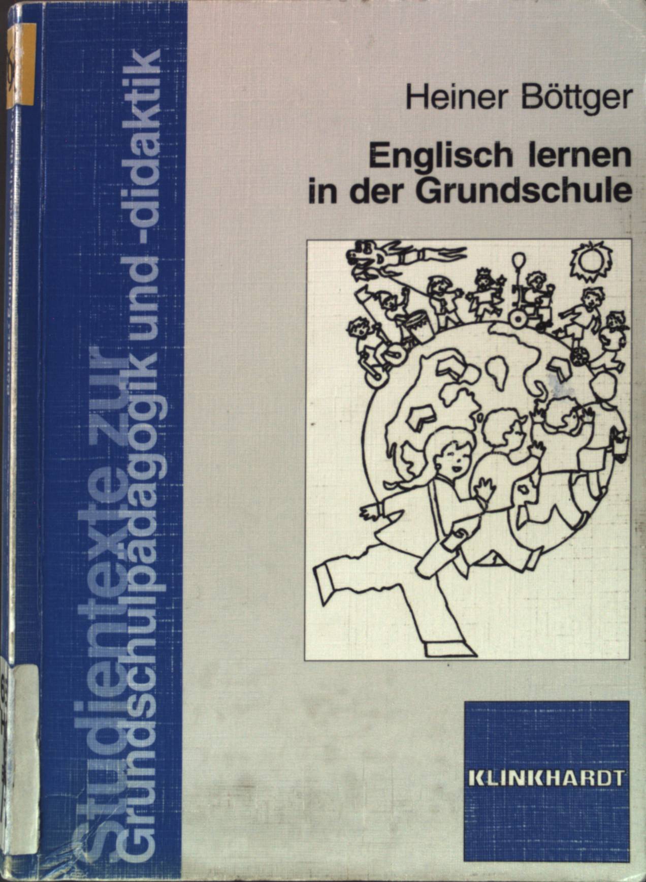 Englisch lernen in der Grundschule. Studientexte zur Grundschulpädagogik und -didaktik - Böttger, Heiner