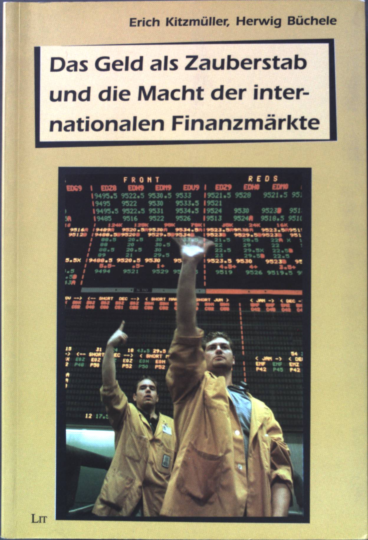 Das Geld als Zauberstab und die Macht der internationalen Finanzmärkte. Beiträge zur mimetischen Theorie ; Bd. 18 - Kitzmüller, Erich und Herwig Büchele