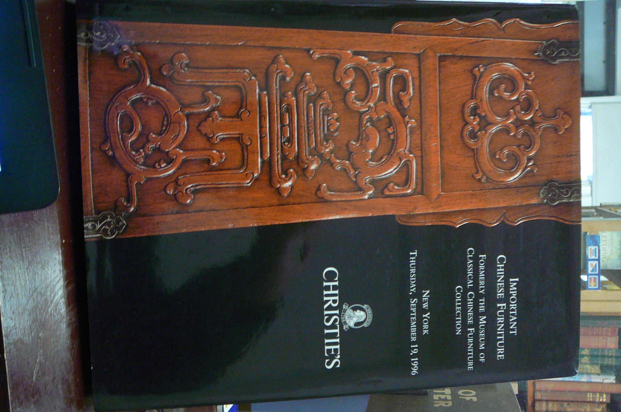Important Chinese Furniture Formaly the Museum of Classical Chinese Furniture collection Sale Catalogue New York 1996 Christies [Fine] [Hardcover]
