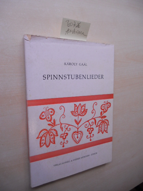 Spinnstubenlieder. Lieder der Frauengemeinschaften in den magyarischen Sprachinseln im Burgenland. - Gaal, Karoly