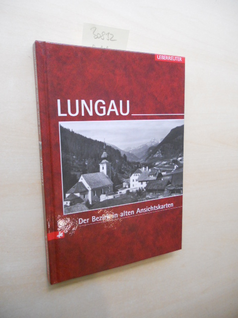 Lungau. Der Bezirk in alten Ansichtskarten. - Riegler, Johann (Hrsg.)