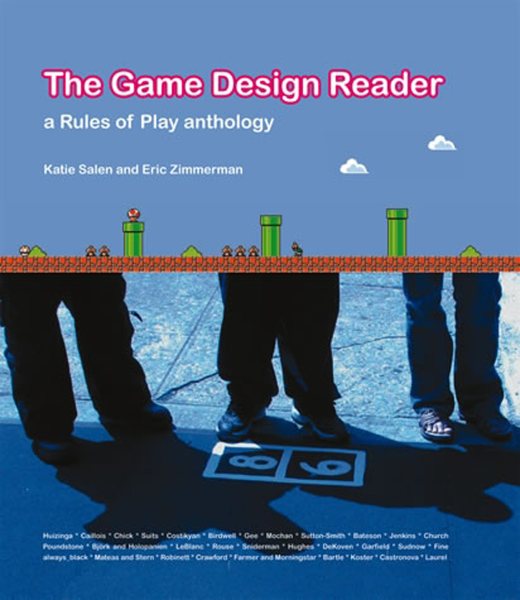 Game Design Reader : A Rules of Play Anthology - Salen, Katie (EDT); Zimmerman, Eric (EDT)