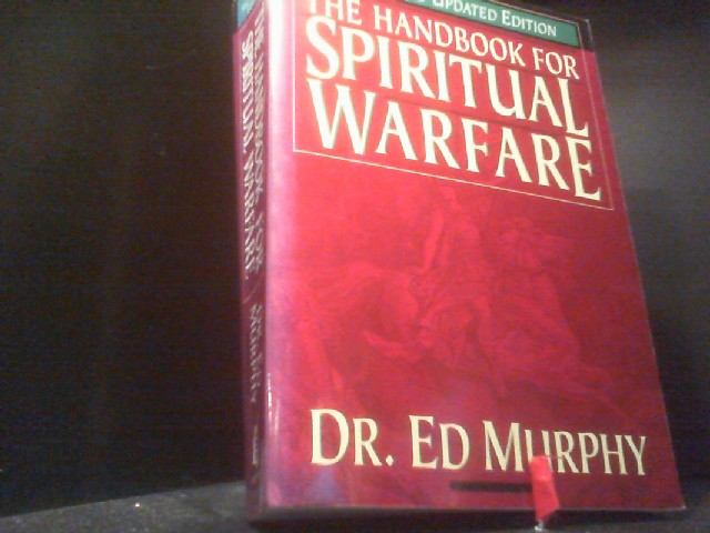 Handbook for Spiritual Warfare: Revised and Updated Edition - Murphy, Ed