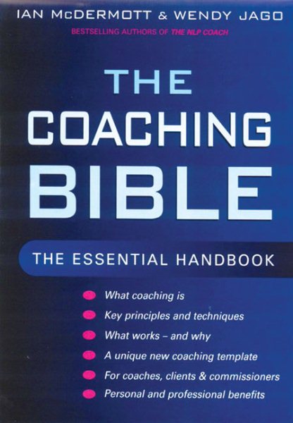 Coaching Bible : The Essential Handbook - Mcdermott, Ian; Jago, Wendy