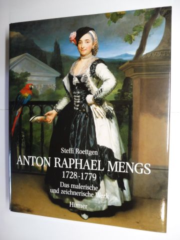 ANTON RAPHAEL MENGS 1728-1779 - Das malerische und zeichnerische Werk *. - Roettgen, Steffi