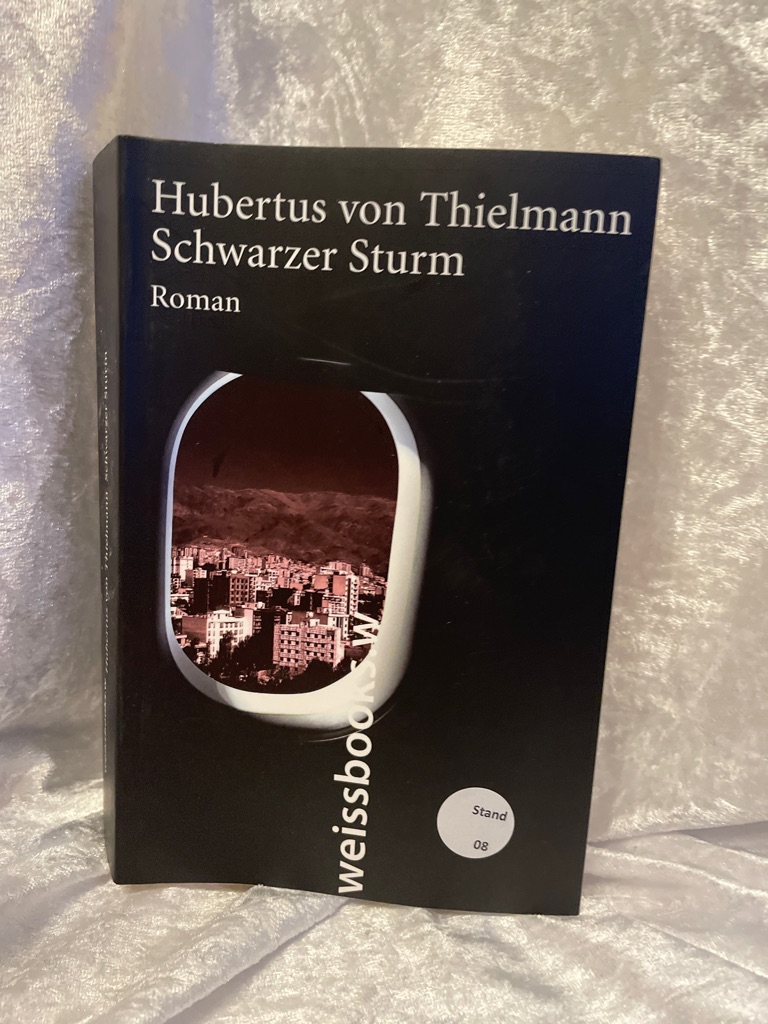 Schwarzer Sturm: Roman (print) Roman (print) - Thielmann, Hubertus von