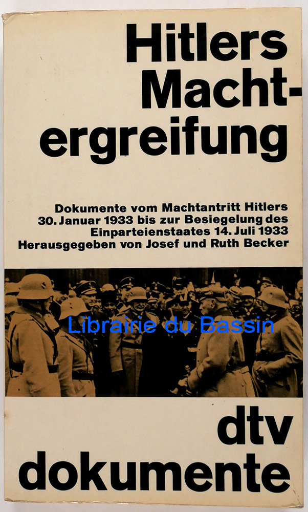 Hitlers Machtergreifung Dokumente vom Machtantritt Hitlers - Josef und Ruth Becker