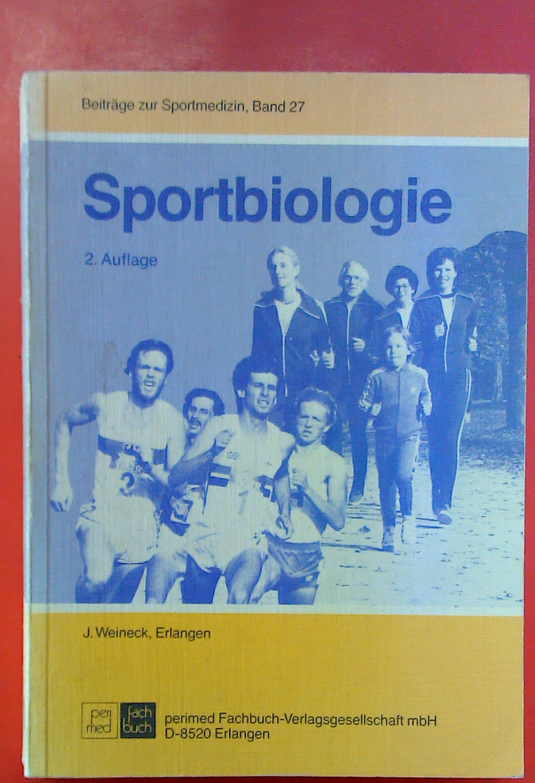 Sportbiologie (2. Auflage / Beiträge zur Sportmedizin, Band 27) - Jürgen Weineck