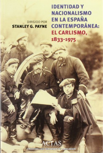 Identidad Y Nacionalismo En La España Contemporánea: El Carlismo, 1833-1975. - Stanley G. Payne. TDK433